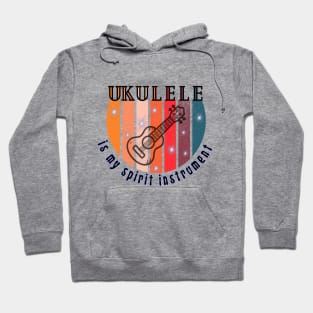 Musical instruments  are my spirit, Ukulele. Hoodie